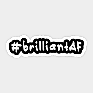 #brilliantAF - White Text Sticker